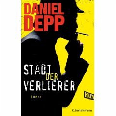 Stadt der Verlierer / David Spandau Bd.1 - Depp, Daniel