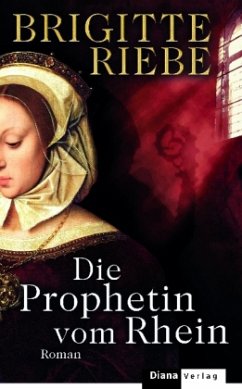 Die Prophetin vom Rhein - Riebe, Brigitte