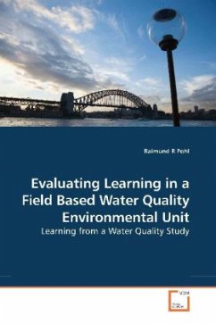 Evaluating Learning in a Field Based Water Quality Environmental Unit - Pohl, Raimund R