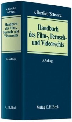 Handbuch des Film-, Fernseh- und Videorechts - Hartlieb, Horst von