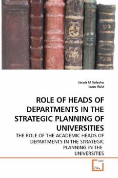 ROLE OF HEADS OF DEPARTMENTS IN THE STRATEGIC PLANNING OF UNIVERSITIES - Selesho, Jacob M