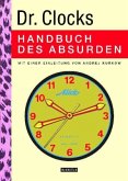 Dr. Clocks Handbuch des Absurden Dr. Clocks Handbuch des Absurden