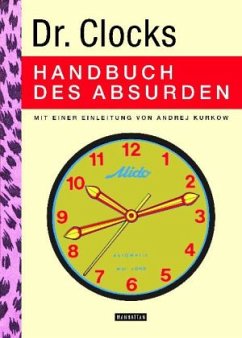 Dr. Clocks Handbuch des Absurden