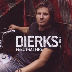 Feel That Fire - Bentley,Dierks