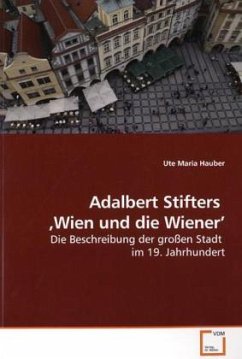 Adalbert Stifters Wien und die Wiener - Hauber, Ute Maria