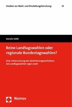 Reine Landtagswahlen oder regionale Bundestagswahlen? - Völkl, Kerstin