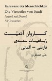 Karawane der Menschlichkeit. Die Vierzeiler von Saadi in Persisch und Deutsch