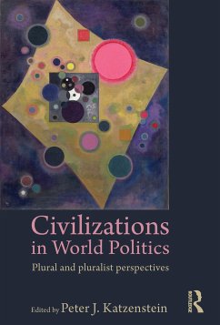 Civilizations in World Politics - Katzenstein, Peter J (Hrsg.)