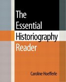 The Essential Historiography Reader The Essential Historiography Reader