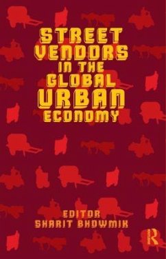 Street Vendors in the Global Urban Economy - Bhowmik, Sharit