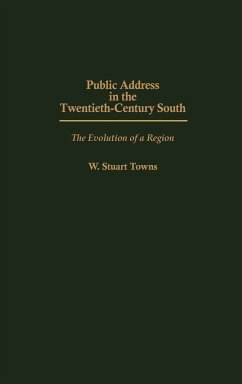 Public Address in the Twentieth-Century South - Towns, W. Stuart