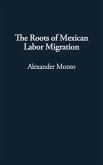 The Roots of Mexican Labor Migration