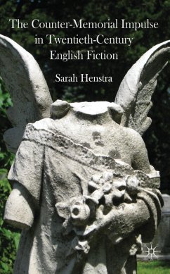 The Counter-Memorial Impulse in Twentieth-Century English Fiction - Henstra, S.