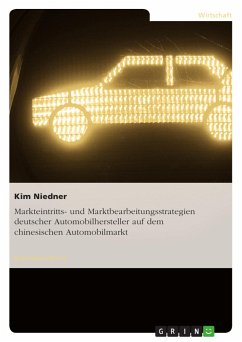 Markteintritts- und Marktbearbeitungsstrategien deutscher Automobilhersteller auf dem chinesischen Automobilmarkt