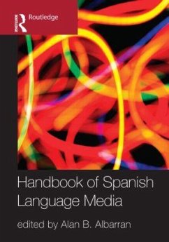 The Handbook of Spanish Language Media - Albarran, Alan