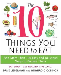 The 10 Things You Need to Eat - O'Connor, Anahad; Lieberman, Dave