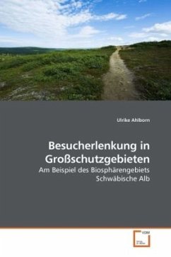 Besucherlenkung in Großschutzgebieten - Ahlborn, Ulrike