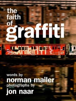 The Faith of Graffiti - Mailer, Norman; Naar, Jon