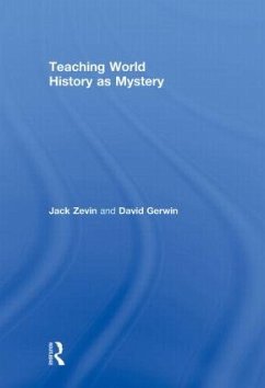 Teaching World History as Mystery - Zevin, Jack; Gerwin, David
