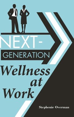 Next-Generation Wellness at Work - Overman, Stephenie