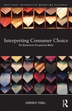 Interpreting Consumer Choice - Foxall, Gordon