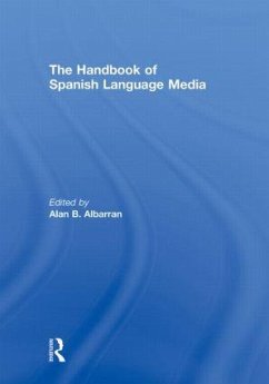 The Handbook of Spanish Language Media - Albarran, Alan