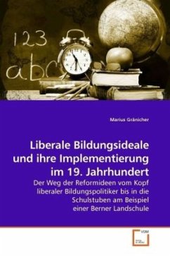 Liberale Bildungsideale und ihre Implementierung im 19. Jahrhundert - Gränicher, Marius