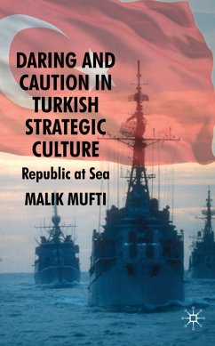 Daring and Caution in Turkish Strategic Culture - Mufti, M.