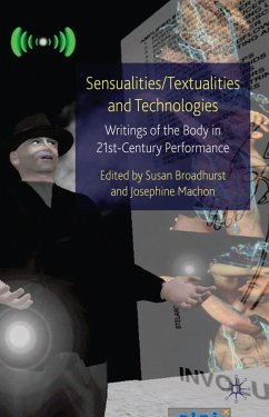 Sensualities/Textualities and Technologies - Broadhurst, Susan;Machon, Josephine