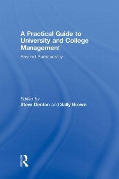 A Practical Guide to University and College Management - Denton, Steve; Brown, Sally