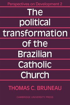 The Political Transformation of the Brazilian Catholic Church - Bruneau, Thomas C.; Bruneau