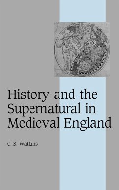 History and the Supernatural in Medieval England - Watkins, Carl; Watkins, C. S.