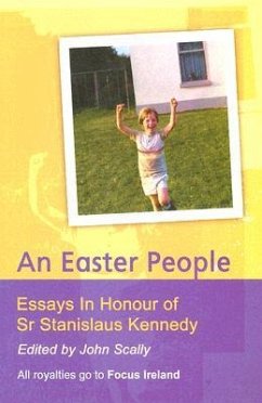 An Easter People: Essays in Honour of Sr. Stanislaus Kennedy