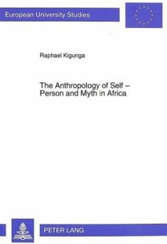 The Anthropology of Self - Person and Myth in Africa - Kigunga, Raphael