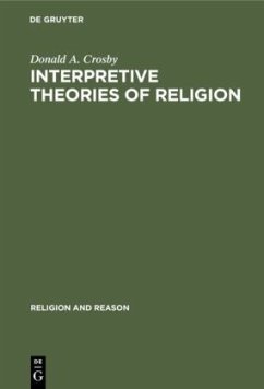 Interpretive Theories of Religion - Crosby, Donald A.