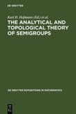 The Analytical and Topological Theory of Semigroups