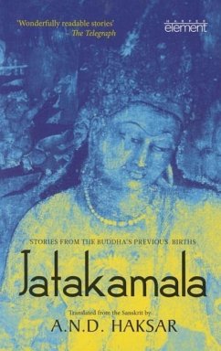Jatakamala: Stories from the Buddha's Previous Births - Haksar, A N D