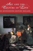 Art and the Culture of Love in Seventeenth-Century Holland