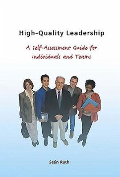 High-Quality Leadership: A Self-Assessment Guide for Individuals and Teams - Ruth, Sean