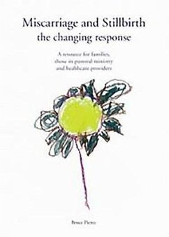 Miscarriage and Stillbirth: The Changing Response - Pierce, Bruce