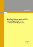 Das Recht der Jugendhilfe aus verfassungs- und sozialrechtlicher Sicht