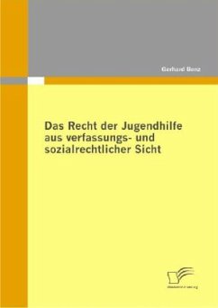 Das Recht der Jugendhilfe aus verfassungs- und sozialrechtlicher Sicht - Benz, Gerhard