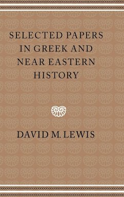 Selected Papers in Greek and Near Eastern History - Lewis, David M.