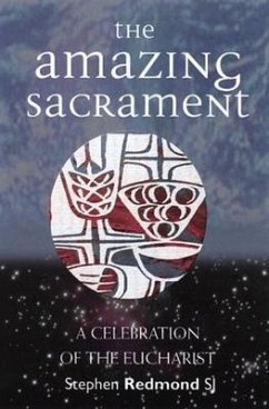 The Amazing Sacrament: A Celebration of the Eucharist - Redmond, Stephen