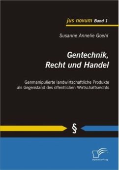 Gentechnik, Recht und Handel - Goehl, Susanne A.