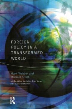 Foreign Policy In A Transformed World - Webber, Mark; Smith, Michael