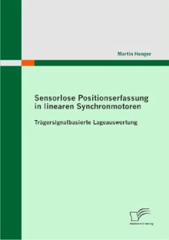 Sensorlose Positionserfassung in linearen Synchronmotoren - Henger, Martin