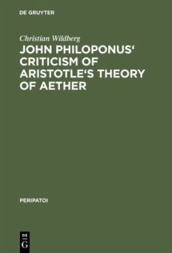 John Philoponus' Criticism of Aristotle's Theory of Aether - Wildberg, Christian
