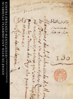 André Du Ryer and Oriental Studies in Seventeenth-Century France - Hamilton, Alastair; Richard, Francis