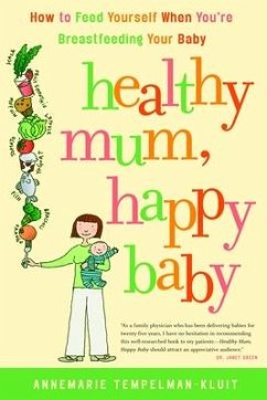 Healthy Mum, Happy Baby: How to Feed Yourself When You're Breastfeeding Your Baby - Tempelman-Kluit, Annemarie